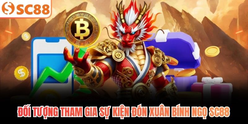 Đối tượng tham gia sự kiện đón xuân bính ngọ SC88