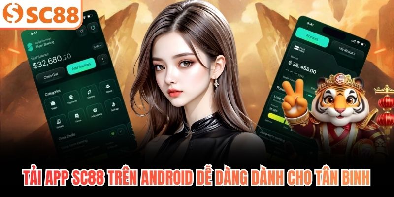 Tải app SC88 trên android dễ dàng dành cho tân binh